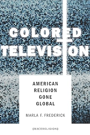 Seller image for Colored Television: American Religion Gone Global for sale by moluna