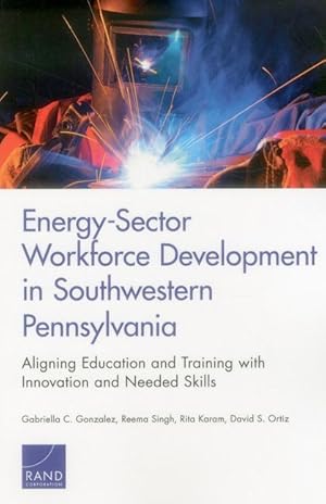 Bild des Verkufers fr Energy-Sector Workforce Development in Southwestern Pennsylvania: Aligning Education and Training with Innovation and Needed Skills zum Verkauf von moluna