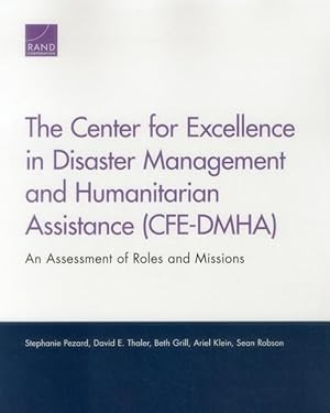 Seller image for The Center for Excellence in Disaster Management and Humanitarian Assistance (CFE-DMHA): An Assessment of Roles and Missions for sale by moluna