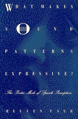 Image du vendeur pour What Makes Sound Patterns Expressive?: The Poetic Mode of Speech Perception mis en vente par moluna