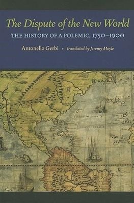 Bild des Verkufers fr The Dispute of the New World: The History of a Polemic, 1750-1900 zum Verkauf von moluna