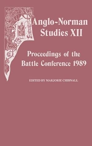 Bild des Verkufers fr Chibnall, M: Anglo-Norman Studies XII - Proceedings of the B zum Verkauf von moluna