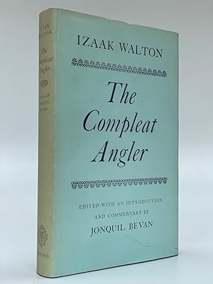 The Compleat Angler 1653-1676 Edited with an Introduction and Commentary by Jonquil Bevan.