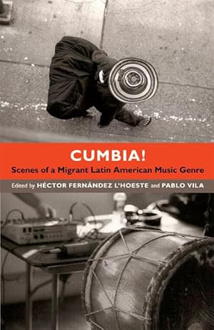 Bild des Verkufers fr Cumbia!: Scenes of a Migrant Latin American Music Genre zum Verkauf von moluna