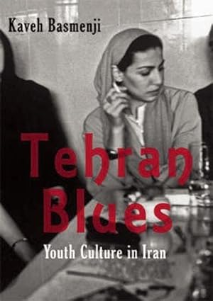Seller image for Tehran Blues: Youth Culture in Iran for sale by moluna