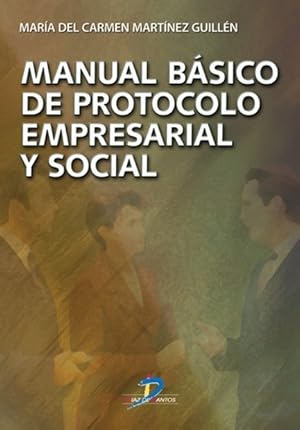 Imagen del vendedor de MANUAL BSICO DE PROTOCOLO EMPRESARIAL Y SOCIAL. a la venta por Librera Smile Books