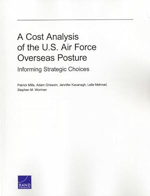 Bild des Verkufers fr A Cost Analysis of the U.S. Air Force Overseas PosturE: Informing Strategic Choices zum Verkauf von moluna