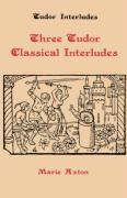 Immagine del venditore per Axton, M: Three Tudor Classical Interludes - Thersites, Jack venduto da moluna