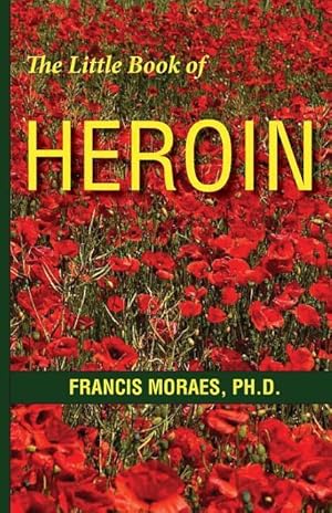 Seller image for Moraes, P: The Little Book of Heroin for sale by moluna