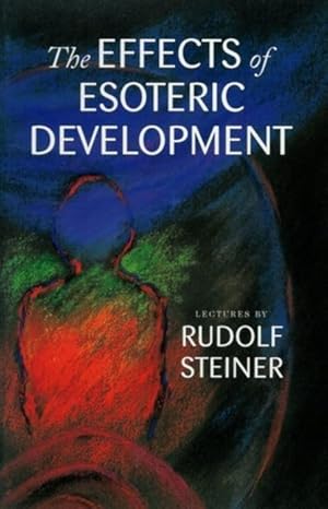 Bild des Verkufers fr Steiner, R: The Effects of Esoteric Development zum Verkauf von moluna