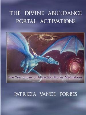 Bild des Verkufers fr The Divine Abundance Portal Activations: One Year of Law of Attraction Meditations zum Verkauf von moluna