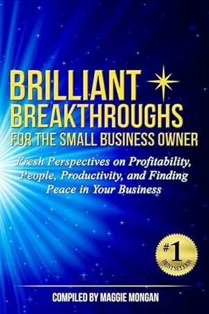 Bild des Verkufers fr Brilliant Breakthroughs for the Small Business Owner: Fresh Perspectives on Profitability, People, Productivity, and Finding Peace in Your Business zum Verkauf von moluna