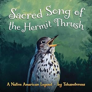 Bild des Verkufers fr Sacred Song of the Hermit Thrush: A Native American Legend zum Verkauf von moluna