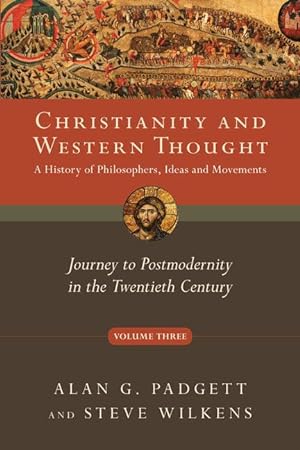 Bild des Verkufers fr Christianity and Western Thought, Volume 3: Journey to Postmodernity in the Twentieth Century zum Verkauf von moluna