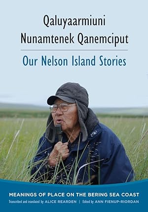 Immagine del venditore per Qaluyaarmiuni Nunamtenek Qanemciput / Our Nelson Island Stories venduto da moluna