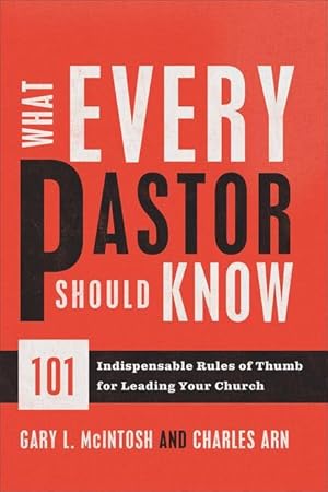 Bild des Verkufers fr What Every Pastor Should Know: 101 Indispensable Rules of Thumb for Leading Your Church zum Verkauf von moluna