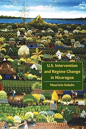 Image du vendeur pour U.S. Intervention and Regime Change in Nicaragua mis en vente par moluna