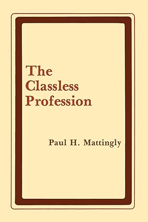 Bild des Verkufers fr The Classless Profession: American Schoolmen in the Nineteenth Century zum Verkauf von moluna