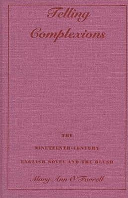 Seller image for Telling Complexions: The Nineteenth-Century English Novel and the Blush for sale by moluna