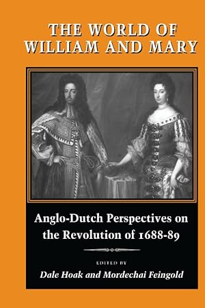 Seller image for The World of William and Mary: Anglo-Dutch Perspectives on the Revolution of 1688-89 for sale by moluna