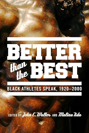 Bild des Verkufers fr Better than the Best: Black Athletes Speak, 1920-2007 zum Verkauf von moluna