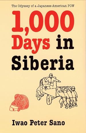 Seller image for One Thousand Days in Siberia: The Odyssey of a Japanese-American POW for sale by moluna