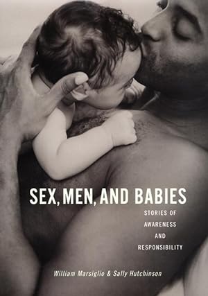 Immagine del venditore per Sex, Men, and Babies: Stories of Awareness and Responsibility venduto da moluna