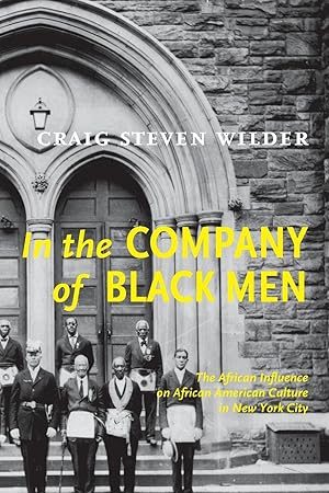 Bild des Verkufers fr In the Company of Black Men: The African Influence on African American Culture in New York City zum Verkauf von moluna