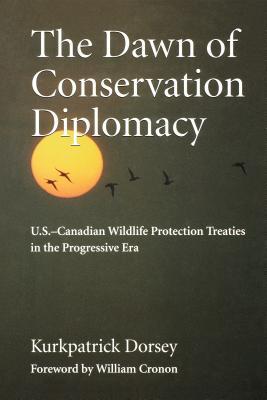 Bild des Verkufers fr The Dawn of Conservation Diplomacy: U.S.-Canadian Wildlife Protection Treaties in the Progressive Era zum Verkauf von moluna