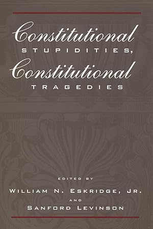 Seller image for Constitutional Stupidities, Constitutional Tragedies for sale by moluna