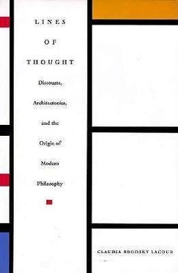 Bild des Verkufers fr Lines of Thought: Discourse, Architectonics, and the Origin of Modern Philosophy zum Verkauf von moluna