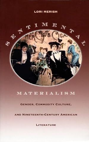 Seller image for Sentimental Materialism: Gender, Commodity Culture, and Nineteenth-Century American Literature for sale by moluna