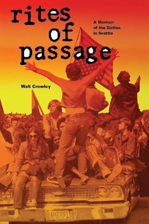 Bild des Verkufers fr Rites of Passage: A Memoir of the Sixties in Seattle zum Verkauf von moluna