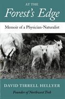 Bild des Verkufers fr At the Forest\ s Edge: Memoir of a Physician-Naturalist zum Verkauf von moluna