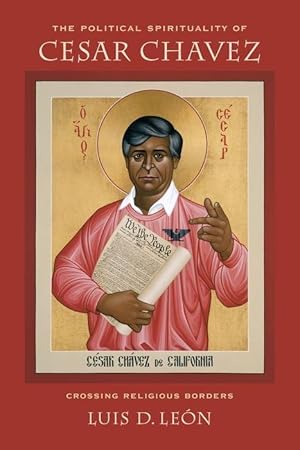 Seller image for Leon, L: The Political Spirituality of Cesar Chavez for sale by moluna