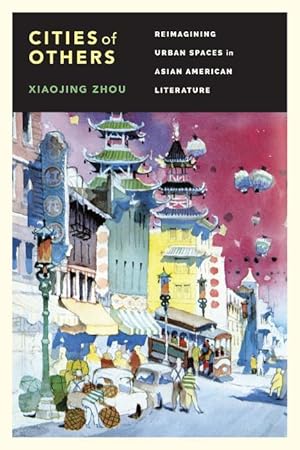 Image du vendeur pour Cities of Others: Reimagining Urban Spaces in Asian American Literature mis en vente par moluna