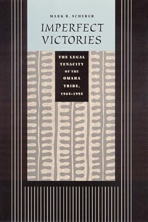 Bild des Verkufers fr Imperfect Victories: The Legal Tenacity of the Omaha Tribe, 1945-1995 zum Verkauf von moluna