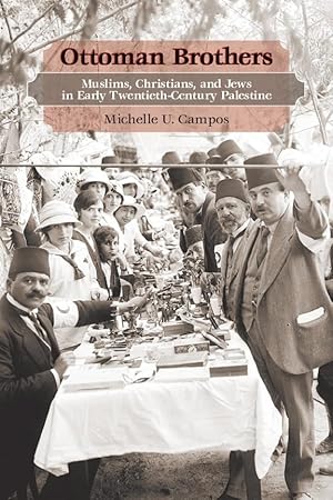 Seller image for Ottoman Brothers: Muslims, Christians, and Jews in Early Twentieth-Century Palestine for sale by moluna