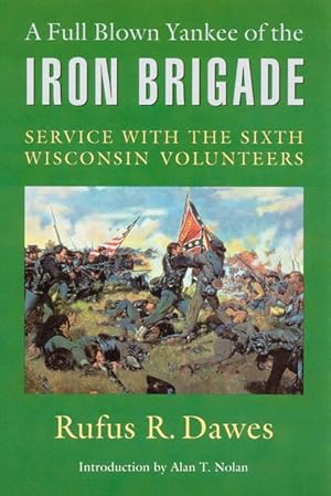 Seller image for A Full Blown Yankee of the Iron Brigade: Service with the Sixth Wisconsin Volunteers for sale by moluna