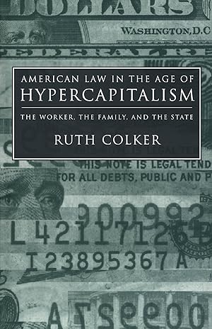 Immagine del venditore per American Law in the Age of Hypercapitalism: The Worker, the Family, and the State venduto da moluna