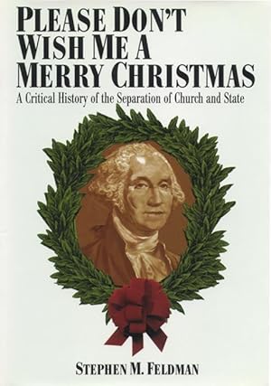 Imagen del vendedor de Please Don\ t Wish Me a Merry Christmas: A Critical History of the Separation of Church and State a la venta por moluna