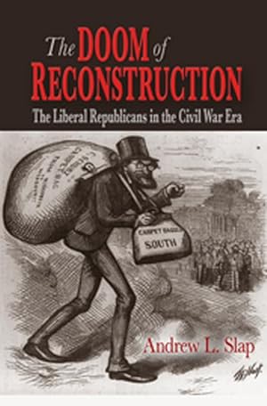 Bild des Verkufers fr The Doom of Reconstruction: The Liberal Republicans in the Civil War Era zum Verkauf von moluna