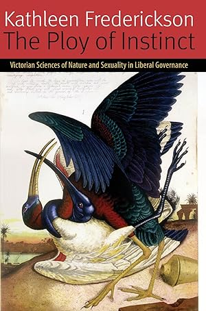Bild des Verkufers fr The Ploy of Instinct: Victorian Sciences of Nature and Sexuality in Liberal Governance zum Verkauf von moluna
