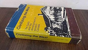Seller image for Civilizing the West: The Galts and the development of western Canada for sale by BoundlessBookstore