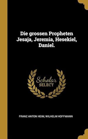 Seller image for Die Grossen Propheten Jesaja, Jeremia, Hesekiel, Daniel. for sale by moluna