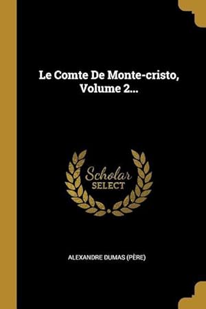Seller image for Le Comte De Monte-cristo, Volume 2. for sale by moluna