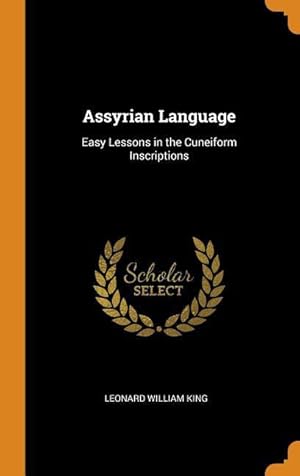 Seller image for Assyrian Language: Easy Lessons in the Cuneiform Inscriptions for sale by moluna