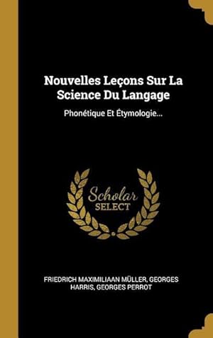 Imagen del vendedor de Nouvelles Leons Sur La Science Du Langage: Phontique Et tymologie. a la venta por moluna