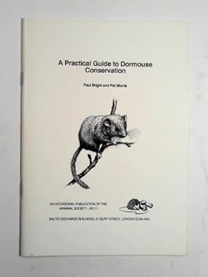 Seller image for A practical guide to dormouse conservation for sale by Cotswold Internet Books