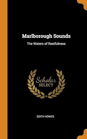 Image du vendeur pour Marlborough Sounds: The Waters of Restfulness mis en vente par moluna